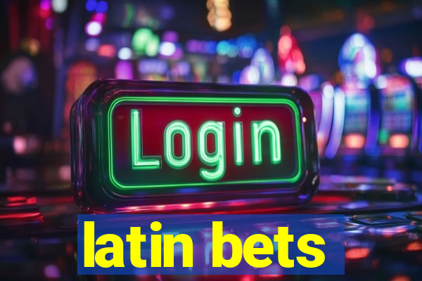 latin bets